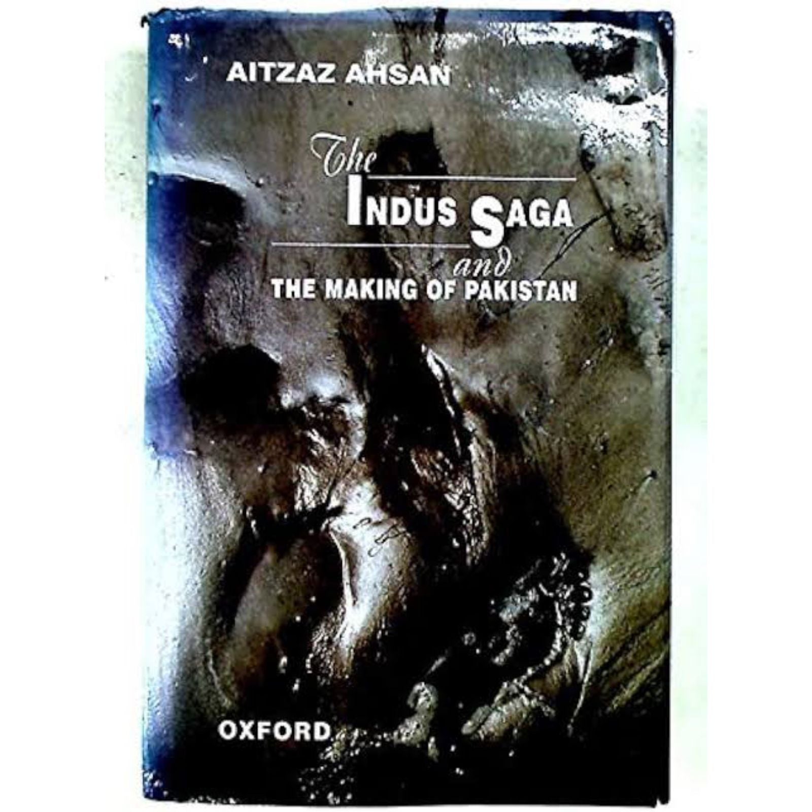 The Indus Saga and the Making of Pakistan